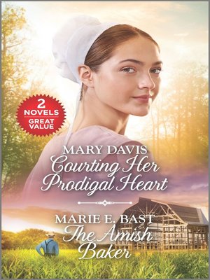 cover image of Courting Her Prodigal Heart ; The Amish Baker
